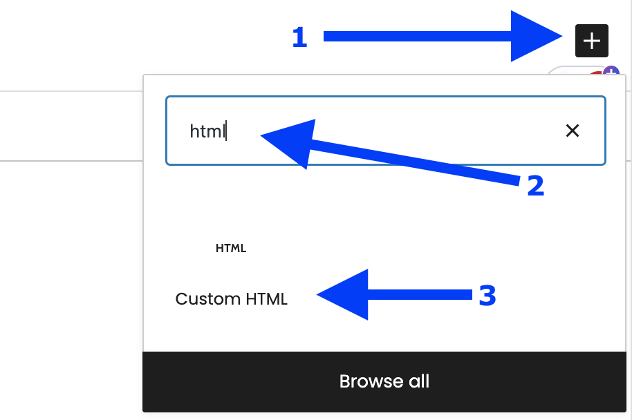 click on the plus button search for html and click on html element in your wordpress editor